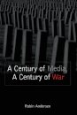 A Century of Media, a Century of War