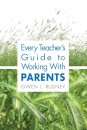 Every Teacher's Guide to Working With Parents