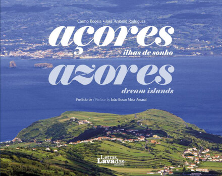 Açores, Ilhas de Sonho | Azores, Dream Islands