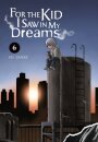 For the Kid I Saw in My Dreams, Vol. 6