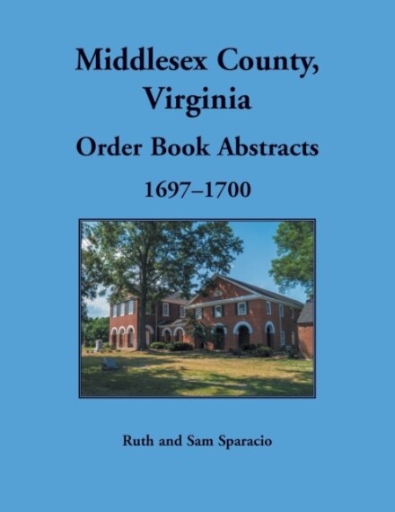Middlesex County, Virginia Order Book Abstracts, 1697-1700