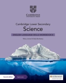 Cambridge Lower Secondary Science English Language Skills Workbook Stage 8