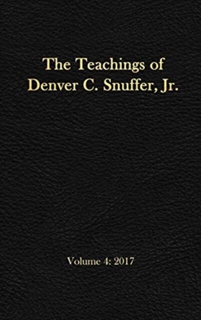 The Teachings of Denver C. Snuffer, Jr. Volume 4