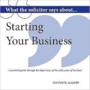 What the Solicitor Says About... Starting Your Business