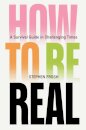 How to be Real