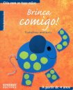 Brinca Comigo - Cria com as tuas mãos - A partir de 4 anos