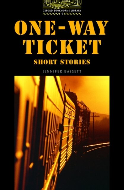 The Oxford Bookworms Library: One-Way Ticket