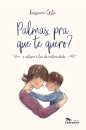 Palmas, pra que te quero?: o autismo à luz da maternidade