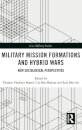 Military Mission Formations and Hybrid Wars