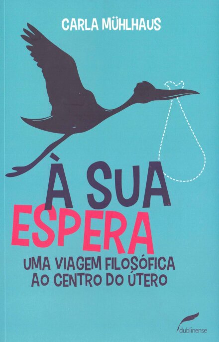 À Sua Espera: Uma Viagem Filosófica Ao Centro Do Útero