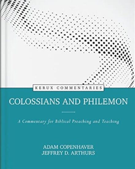 Colossians and Philemon – A Commentary for Biblical Preaching and Teaching