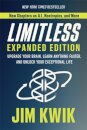 Limitless Expanded Edition : Upgrade Your Brain, Learn Anything Faster, and Unlock Your Exceptional Life