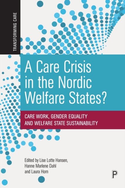 A Care Crisis in the Nordic Welfare States?