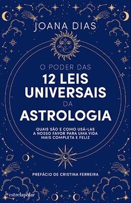 O Poder das 12 Leis Universais das Astrologia