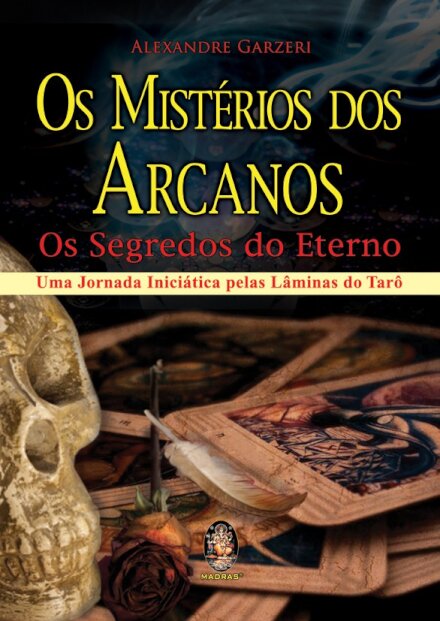 Os Mistérios dos Arcanos – Os Segredos do Eterno