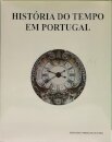 História do Tempo em Portugal - Elementos para uma História do Tempo, da Relojoaria e das Mentalidades em Portugal