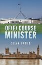 Of(f) Course Minister