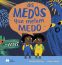 Os Medos Que Metem Medo