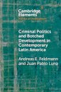 Criminal Politics and Botched Development in Contemporary Latin America