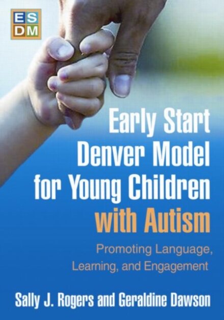 Early Start Denver Model for Young Children with Autism, First Edition