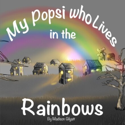 My Popsi who Lives in the Rainbows