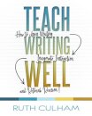 Teach Writing Well