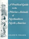 A Practical Guide to the Marine Animals of Northeastern North America