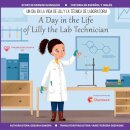 A Day in the Life of Lilly the Lab Technician