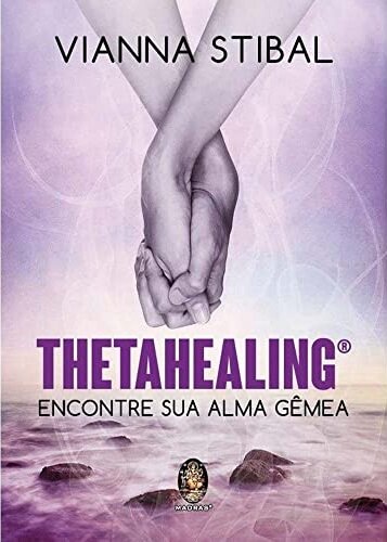 Thetahealing: Encontre Sua Alma Gêmea