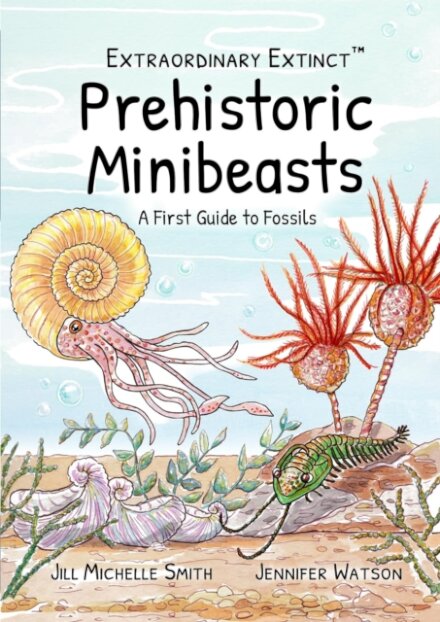 Prehistoric Minibeasts: A First Guide to Fossils