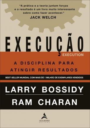 Execução: A Disciplina Para Atingir Resultados