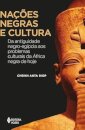 Nações negras e cultura: da antiguidade negro-egípcia aos pr