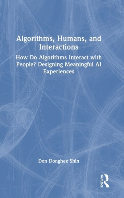 Algorithms, Humans, and Interactions