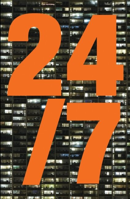 24/07 : Late capitalism and the ends of sleep