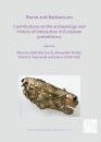 Rome and Barbaricum: Contributions to the Archaeology and History of Interaction in European Protohistory