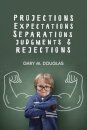 Projections, Expectations, Separations, Judgments & Rejections