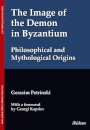 The Image of the Demon in Byzantium: Philosophical and Mythological Origins