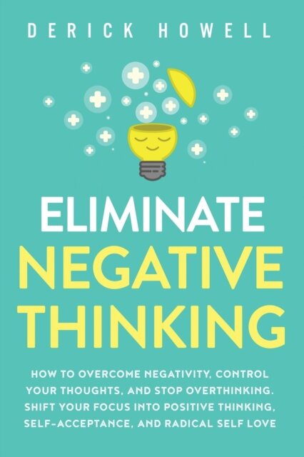 Eliminate Negative Thinking