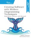 Creating Software with Modern Diagramming Techniques