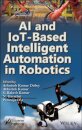 AI and IoT-Based Intelligent Automation in Robotics