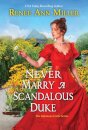 Never Marry a Scandalous Duke