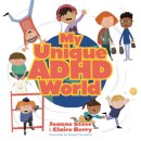 My Unique ADHD World