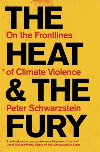 The Heat And The Fury: On The Frontlines Of Climat
