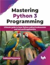 Mastering Python 3 Programming
