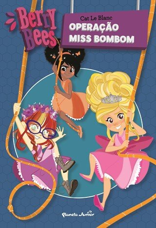 Operação Miss Bombom - Berry Bees 1