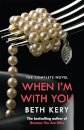 When I'm With You Complete Novel (Because You Are Mine Series #2)