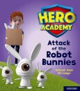 Hero Academy: Oxford Level 5, Green Book Band: Attack of the Robot Bunnies