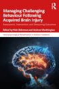 Managing Challenging Behaviour Following Acquired Brain Injury