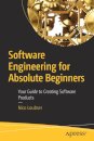 Software Engineering for Absolute Beginners