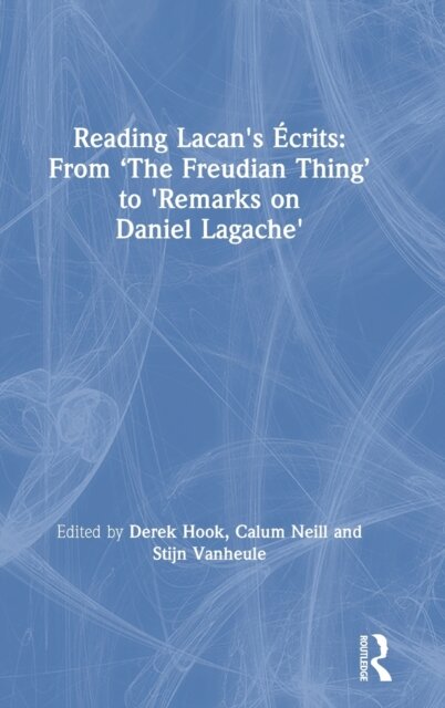 Reading Lacan's Ecrits: From ‘The Freudian Thing’ to 'Remarks on Daniel Lagache'